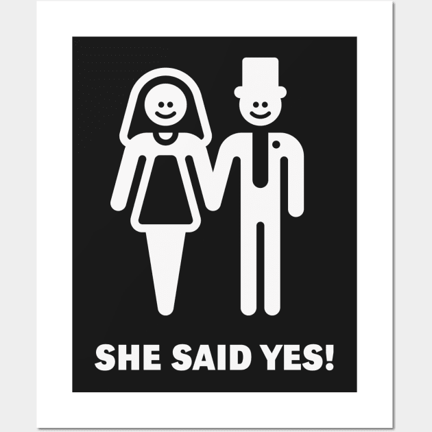 She Said Yes! (Groom / Smile / White) Wall Art by MrFaulbaum